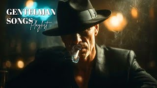 Playlist make you feel like a boss | Gentleman Songs, Vol. 15