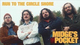 Run To The Circle Shore - Midge's Pocket | Official Video