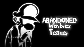 ABANDONED-With Lyrics || TEASER