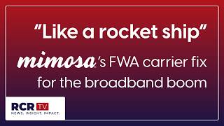 Mimosa’s FWA carrier fix for the broadband boom
