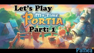Let's Play: My Time At Portia - Part 1 (Livestream)