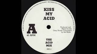KISS MY ACID The Acid Mix * The Mafia * No Label BBH4