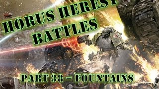 Horus Heresy Battles - Fountains