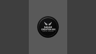 SAGAR CREATION 00X is live