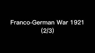What if Germany became Communist after WW1? |Franco-German War 1921| (2/3)
