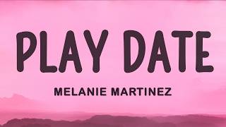 Melanie Martinez - Play Date (Lyrics)