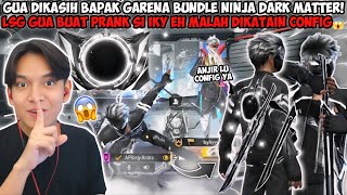 GUA DIKASI BAPAK GARENA BUNDLE SEREM INI DARK MATTER!! GUA BUAT PRANK SI IKY MALAH DIKATAIN CONFIG😱