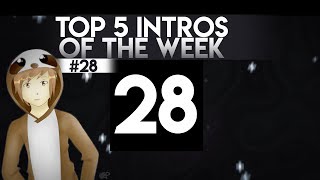 TOP 5 INTROS OF THE WEEK #28 by Kiguru