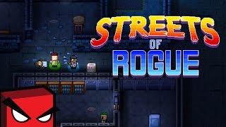 Streets of Rogue #1 | Smashing Faces Never Felt So Good