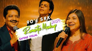 90s SRK |  Romantic Mashup  | Udit Narayan, Alka Yagnik, Kumar Sanu | Safdar Visual 
