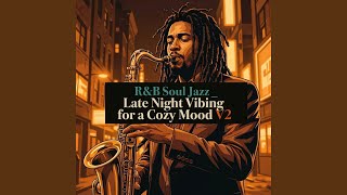 R&B Soul Jazz _ Smooth & Relaxing Songs for a Cozy Mood, Vol. 02
