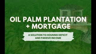 Oil Palm + Mortgage Hack: The Smart Way to Own Property & Earn Passive Income!