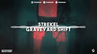 Strekel - Graveyard Shift