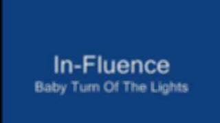 In-Fluence Baby Turn Of The Lights
