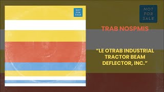 Trab Nospmis - Le Otrab Industrial Tractor Beam Deflector, Inc (Trab Nospmis)