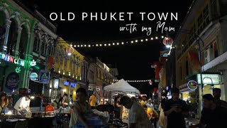 Old Phuket Town Night Market with Mom | Mom's Phuket Experience 2025