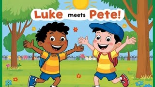 👦 Luke Meets Pete | Decodable Reader 30 | Inflected Ending -ed & Long e | Phonics for Kids