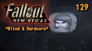 Under the Fort | Fallout: New Vegas - Blind & Hardcore | Part 129