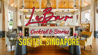 LeBar Cocktails & Stories Sofitel Singapore