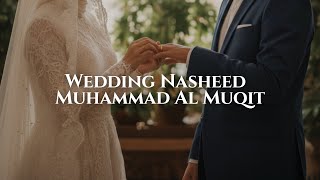 Wedding Nasheed By Muhammad Al Muqit (English Lyrics)