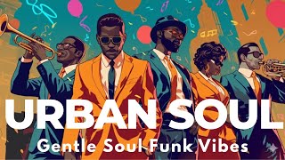 Urban Soul | Gentle & Stylish 70s Soul Funk Grooves