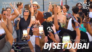 Techno & Chill - Dubai - Andrey Exx TuraniQa /  Live Dj Mix