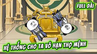 Full Version | Hệ Thống Vô Hạn Thọ Mệnh | QQ VietSub