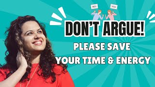 Don’t Argue! Please Save your Time and Energy | Himani Happiness Hub | Motivational Video
