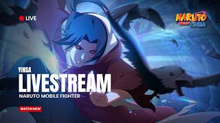 LIVE | IT'S TIME FOR NJIR - YINSA LIVE | Naruto Mobile Fighter