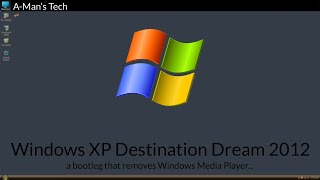 Windows XP Destination Dream  - Bootleg Review