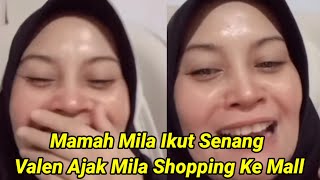 Pengakuan Mamah Mila Setelah Valen Ajak Mila Shopping Ke Mall !