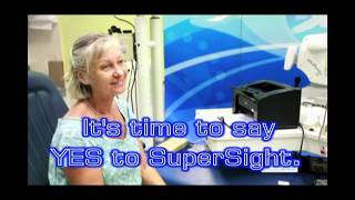 What is a SuperSight Surgery ?  Is the SuperSight right for you ?