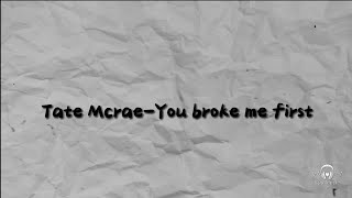 Tate McRae - you broke me first(Lyrics)