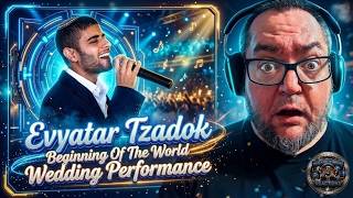Evyatar Tzadok - Beginning Of The World (Wedding Performance) First Time Reaction!!