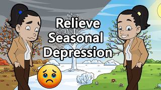 How to Relieve Seasonal Affective Disorder & Depression (SAD)