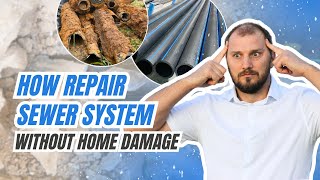 How to safely repair your sewer system without damaging your home