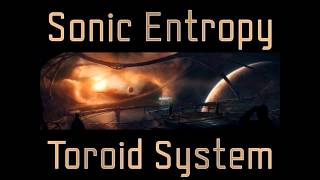 Sonic Entropy - Toroid System