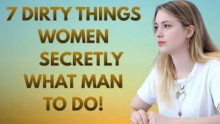 7 Things Women Secretly Crave From Men (But Never Admit): STOIC MINDSET