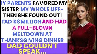 My Parents Favored My Sister My Whole Life Then She Found Out I Had $8 Million And Had A Full Bl