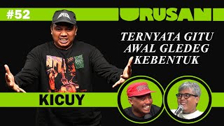 URUSAN // EP. 52 - Kicuy “ Stride / Gledeg “