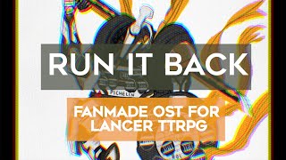 Run It Back (Okay, Let's Try This Again) | Lancer TTRPG Fan-made OST