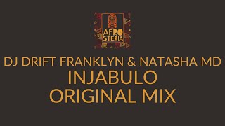 DJ Drift Franklyn & Natasha MD - Injabulo (Original Mix) # AFS013 # Afro House