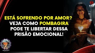 Esta sofrendo por amor? Pombagira pode te ajudar a se libertar da prisão emocional | O CLÃ