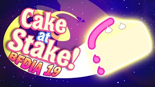 BFDIA 19 - Nice To Know (Cake At Stake Theme)