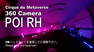 Yuta POI Rehearsal with 360Cam | Cirque Du Metaverse