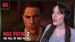 THE PLOT THICKENS! | Max Payne 2: The Fall of Max Payne - Ep.3 | First Playthrough
