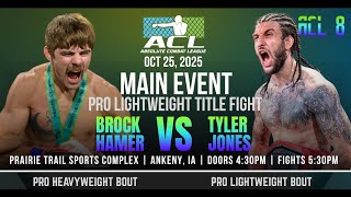 BROCK HAMER VS TYLER JONES ACL 8 FULL FIGHT