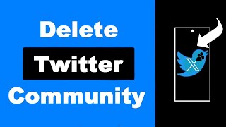 How to Delete X/ Twitter Community in 2026