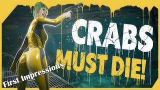 You Should Give A Crab About This Game - CRABS MUST DIE! Gameplay
