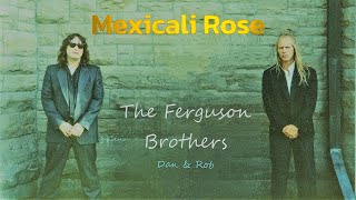 Mexicali Rose - Cover - The Ferguson Brothers - Audio